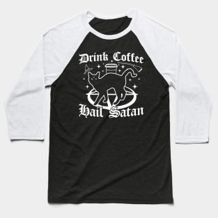 Drink Coffee Hail Satan - Black Cat - Gothic Goth Halloween Baseball T-Shirt